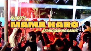 AFRNDGMHNG  MAMA KARO  LAGU PARTY 2024 [upl. by Bower727]