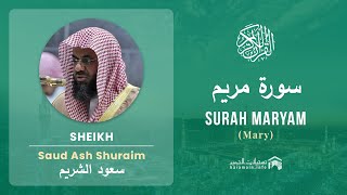 Quran 19 Surah Maryam سورة مريم Sheikh Saud Ash Shuraim  With English Translation [upl. by Ahsienahs]