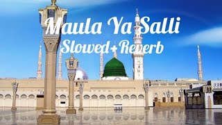 Maula Ya Salli wa sallim Naat Sharif  Use Hadephone  Mind relaxed [upl. by Kcirdorb]