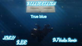 Billie EilishLovely Blue DJ Vudia Remix [upl. by Aonian939]