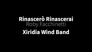 Rinascerò Rinascerai  Roby Facchinetti arr Johan de Meij [upl. by Yleek95]