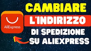 Come cambiare lindirizzo di spedizione su AliExpress [upl. by Schoof]