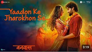 Yaadon Ke Jharokhon Se  Vanvaas  Nana P Utkarsh S Simratt K  Mithoon  Sonu N  Shreya G [upl. by Ttreve]