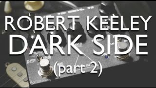 Robert Keeley Dark Side review part 2 [upl. by Nylaehs528]