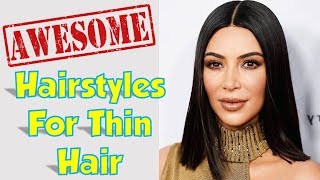 Hair Ideas for Thin Hair 2018 2019 [upl. by Ajtak]