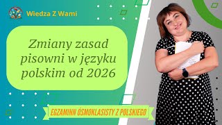 Zmiany zasad pisowni w języku polskim od 2026 [upl. by Tomkins934]