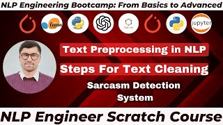 Text Preprocessing in NLP  Cleaning NLP Text  Sarcasm Detection Project  NLP Engineer Bootcamp [upl. by Yrome]