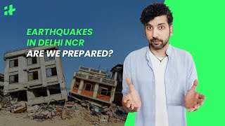 Earthquakes In Delhi NCR  Are We Prepared [upl. by Finstad]