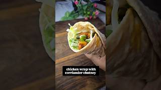 Chicken wrap with tangy Corriander chutney IndianFlavorsStreetFoodVibes QuickRecipes FusionFood [upl. by Aioj]