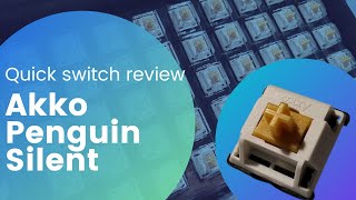 Quick switch review Akko Penguin Silent switches [upl. by Weinrich]