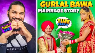 Gurlal Bawa Marriage Story😂 [upl. by Nefen445]