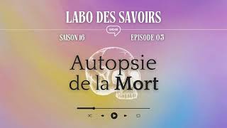 PODCAST Autopsie de la Mort [upl. by Flynn572]