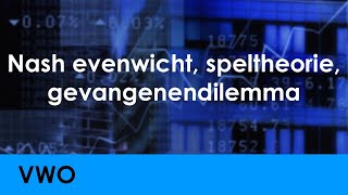 Nash evenwicht speltheorie dominante strategie gevangenendilemma  Economie voor vwo  Levensloop [upl. by Bidle214]