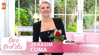 Esra Erolda 29 Kasım 2024 Tek Parça [upl. by Allecsirp652]