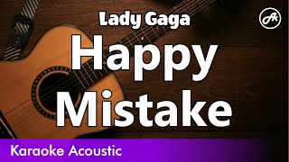 Lady Gaga  Happy Mistake SLOW acoustic karaoke [upl. by Dafodil]