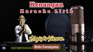 Kenangan ZIELL FERDIAN Karaoke lirik  Nada perempuan  Bajidor version [upl. by Thorbert]