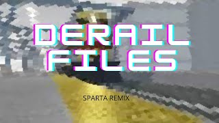 Derail Files Sparts Remix [upl. by Noyad]