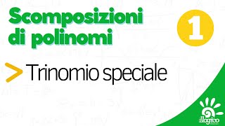 Scomposizioni con il trinomio speciale  1 [upl. by Arrais442]