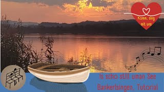 Bankerlsingen Is scho stll uman See zweistimmig miteinander singen Tutorial [upl. by Yeslehc929]