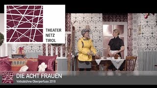 Die Acht Frauen  Volksbühne Oberperfuss 2018 [upl. by Jerrol]