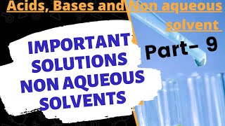 Important Solutions Non Aqueous Solvents Acid Bases amp Non Aqueous Solvents Part 9 Csir net Gate [upl. by Baggott765]