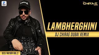 Lamberghini Remix  DJ Chirag Dubai  The Doorbeen  Ragini  Desi Nation  2 [upl. by Nyliram]