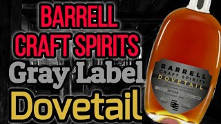 Barrell Craft Spirits Gray Label Dovetail Review [upl. by Gauntlett281]