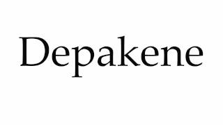 How to Pronounce Depakene [upl. by Ardnekat]