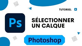 Comment selectionner un calque sur photoshop [upl. by Shimkus]