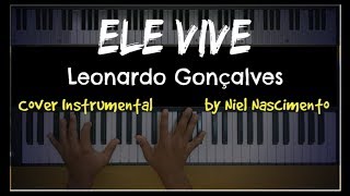 🎹 Ele Vive  Leonardo Gonçalves Niel Nascimento  Teclado Cover [upl. by Aisenat]