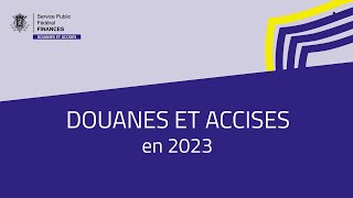 Nos services des Douanes amp Accises  missions et chiffres 2023 [upl. by Tegan]