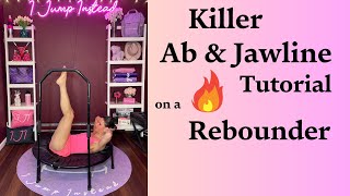 Killer Ab amp Jawline Workout Tutorial on a Rebounder  I Jump Instead Easy Abs at Home w Cellercise [upl. by Nimar]