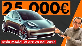 Tesla Model 2 l’elettrica economica arriva nel 2025  News Elettrizzanti EP1 [upl. by Stone417]