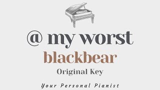 my worst  Blackbear Original Key Karaoke  Piano Instrumental Cover with Lyrics [upl. by Saref]