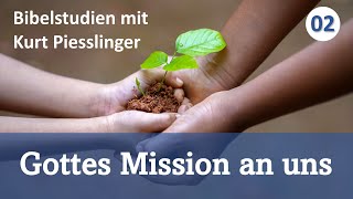 Bibelstudien Lektion 2 Gottes Mission an uns  Kurt Piesslinger [upl. by Rim]