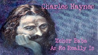 Charles Haynes  Baba as He Really Is [upl. by Nnyloj]