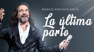 Marco Antonio Solís  La última parte  Lyric video [upl. by Nnylrac]