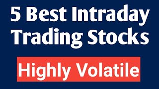 🔴 5 Best Stocks For Intraday Trading  Highly Volatile With Good Volume [upl. by Sarson]