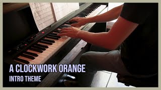 A Clockwork Orange intro theme  Piano cover [upl. by Ribak]