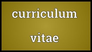 Curriculum vitae Meaning [upl. by Shawnee]