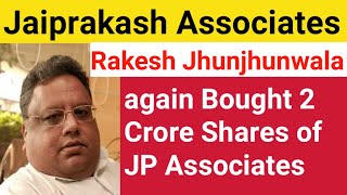 Jaiprakash Associates News  Rakesh Jhunjhunwala again Bought 2 Crore Shares of JP Associates Ltd [upl. by Stutsman]