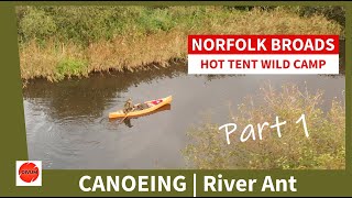 WOODEN CANOE NORFOLK BROADS  Wild Camp  OneTigris Hot Tent Winnerwell Nomad Stove [upl. by Everard]