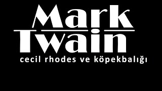 quotCecil Rhodes ve Köpekbalığıquot Mark TWAIN sesli öykü Akın ALTAN akınaltan marktwain seslikitap [upl. by Mohammad943]