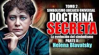 📚LA DOCTRINA SECRETA TOMO 2 SIMBOLISMO ARCAICO UNIVERSAL LA EVOLUCION DEL SIMBOLISMO HELENA BLAVASKY [upl. by Eninotna783]