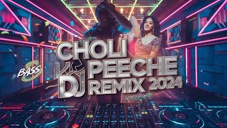 Choli Ke Peeche Kya Hai DJ Remix 2024  Bass Boosted Bollywood EDM Dance Mix [upl. by Ydna]