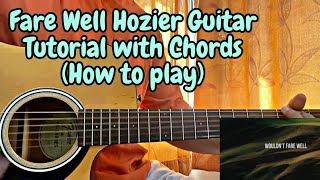 Fare Well  Hozier  Guitar Tutorial with ChordsFull Lesson  How to play [upl. by Anailuig]