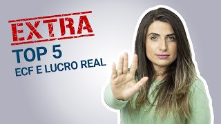 🔝 TOP 5  CINCO DICAS P GERAÇÃO DA ECF DE EMPRESAS DO LUCRO REAL [upl. by Herve]