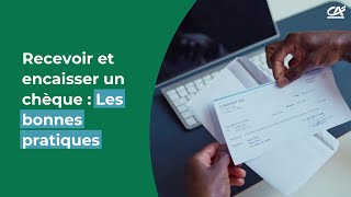 Chèque bancaire  les bonnes pratiques pour recevoir et encaisser un chèque  Crédit Agricole [upl. by Timmy]