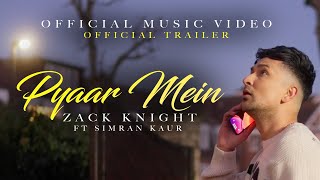 Zack Knight  Pyaar Mein Official Trailer ft Simran Kaur [upl. by Zucker]