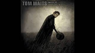 Tom Waits  Mule Variations Full Album [upl. by Brock]